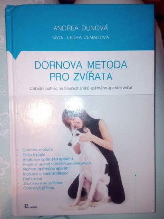Andrea Dunová, MVDr. Lenka Zemanová - Dornova metoda pro zvířata, Celostní pohled na biomechaniku opěrného aparátu zvířat