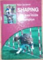 Susan Garrett - SHAPING I Váš pes může být šampion