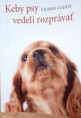 Vilmos Csányi - Keby psy vedeli rozprávať